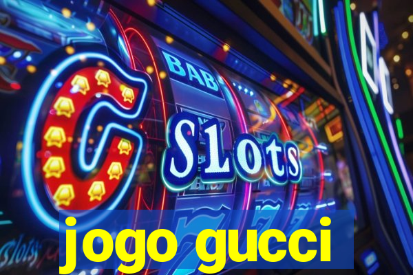 jogo gucci